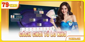 Cách chơi Tú Lơ Khơ