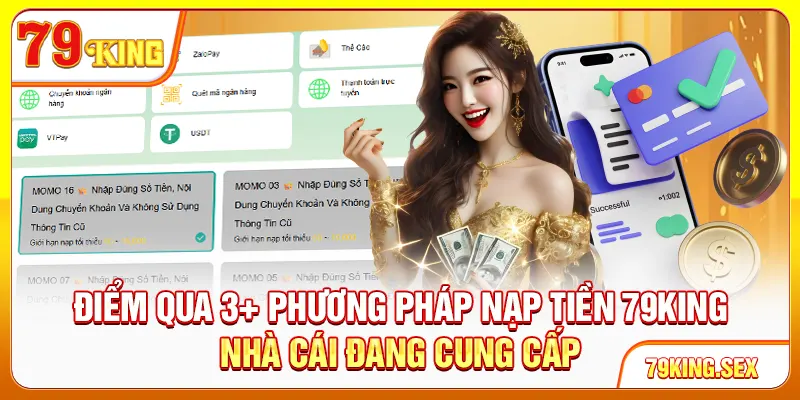 Điểm qua 3+ phương pháp nạp tiền 79King nhà cái đang cung cấp