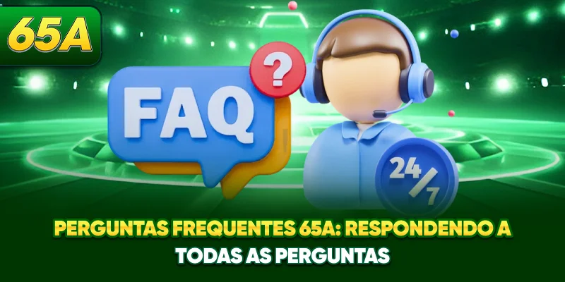 Perguntas Frequentes 65a: Respondendo A Todas As Perguntas